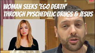 Women equates 'ego death' with psychedelic drugs & Jesus