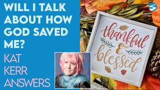 Kat Kerr: Will I Talk About How God Saved Me When I Get to Heaven? | Nov 17 2021