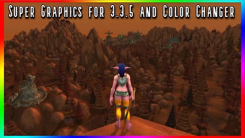 Messing around with the SUPA GRAPHICS (WoW WotLK 3.3.5 Super Graphics Mod)