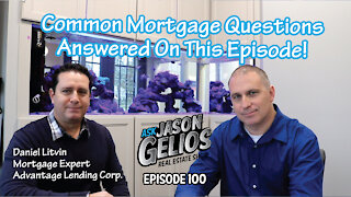 Common Mortgage Questions Answered! Episode 100 | AskJasonGelios Real Estate Show