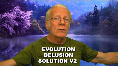Evolution Delusion Solution Version 2