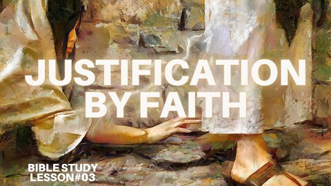 Lesson 03 - Justification by Faith | White Horse Revelation
