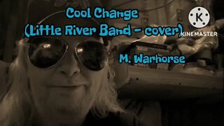 Cool Change / Little River Band cover