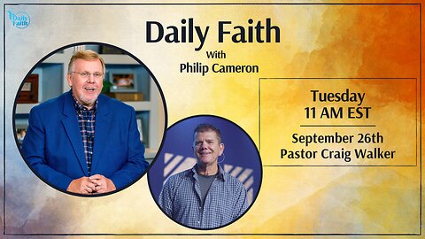 Daily Faith with Philip Cameron: Special Guest Pastor Craig Walker