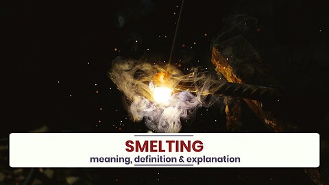 What is SMELTING?