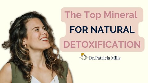 The top mineral you NEED to support natural detoxification | Dr. Patricia Mills, MD