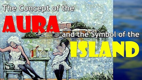 The Concept of the Aura and the Symbol of the Island