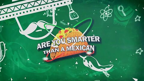 Are You Snarter Than A Mexican?-Gameshow Opening