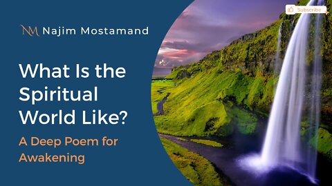 What Is the Spiritual World Like? (Spiritual Poetry) - Najim Mostamand