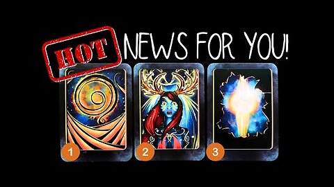 ✨Some HOT NEWS For You?!✨🤩🔥⭐️🙌✨PICK A CARD 🃏