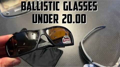 Ballistic Rated Glasses Under 20.00 (I SHOT THEM)