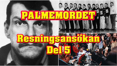 Riksåklagarens resningsansökan i fallet Olof Palme - DEL 5