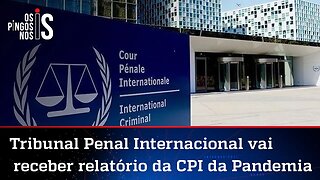 Tribunal Penal Internacional vai receber relatório da CPI da Pandemia