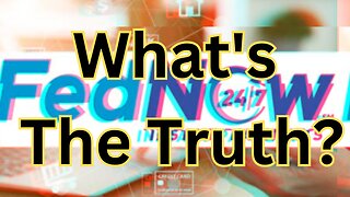 FEDNOW: What's the Truth!??