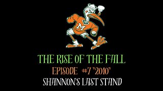 The Rise of the Fall Episode #7 "2010" Shannon's Last Stand