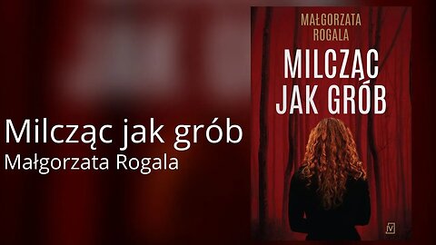 (4K) Milcząc jak grób - Małgorzata Rogala Audiobook PL