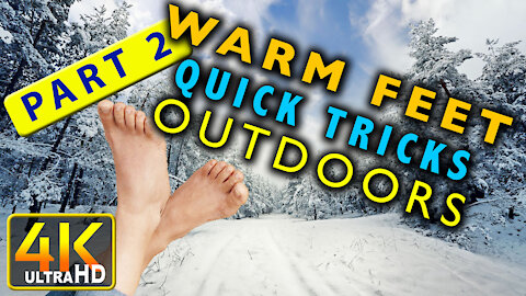 Quick Tricks How to Keep Feet Warm Camping Hiking Backpacking (Part 2/15) (4k UHD)