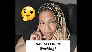 BBBE 90 Day Challenge Day 14 Is It Working?