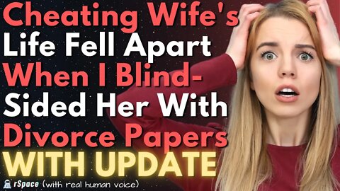 Cheating Wife's Life Fell Apart When I Blindsided Her With Divorce Papers