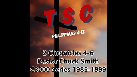 002 2 Chronicles 4-6 | Pastor Chuck Smith | 1985-1999 C3000 Series