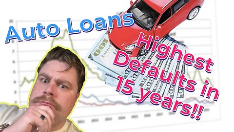 AUTO LOAN DEFAULTS HIGHEST IN 15 YEARS-What does this mean for banks?