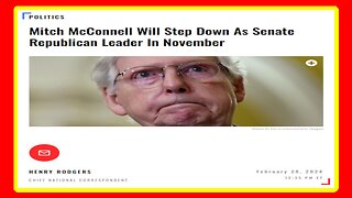 Why Is McConnell Stepping Donw As GOP Leader in The Senate - 3/1/24