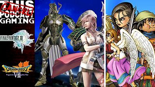 CTP Gaming - Square Enix Saturday with Final Fantasy XIII and Dragon Quest VII: Play Those Backlogs!