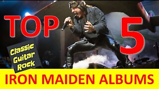 Top Five Iron Maiden Albums