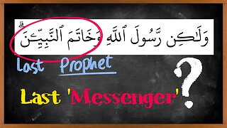 Is Prophet Muhammed ﷺ also the LAST "Messenger"? | Arabic101