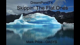 DreamPondTX/Mark Price - Skippin' The Flat Ones (OASYS at the Pond)