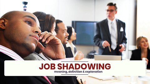 What is JOB SHADOWING?