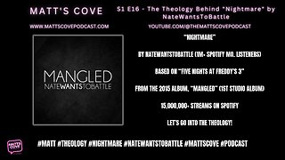 MATT'S COVE - (S1 E16) - The Theology Behind "Nightmare" by NateWantsToBattle