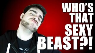 Who's That SEXY BEAST?!