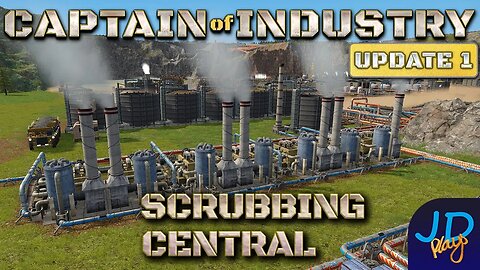 Central Scrubbing 🚛 Ep75🚜 Captain of Industry Update 1 👷 Lets Play, Walkthrough