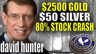$50 Silver & $2500 Gold, 80% Stock Crash | David Hunter