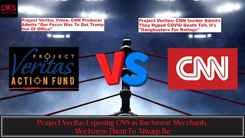 Project Veritas Exposing CNN as the Smear Merchants We Knew Them To Always Be