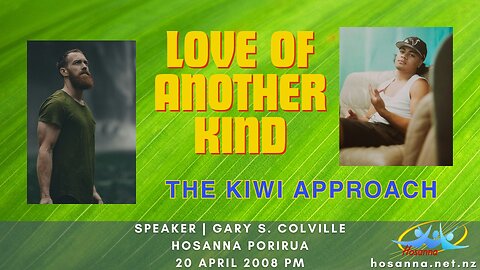 Love of Another Kind, Part 1: The Kiwi Approach (Gary Colville) | Hosanna Porirua