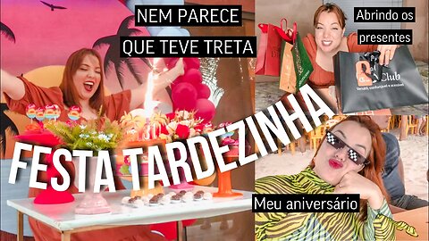 MEU ANIVERSÁRIO temático com decoração TARDEZINHA e teve treta + Abri meus presentes com vcs | VLOG