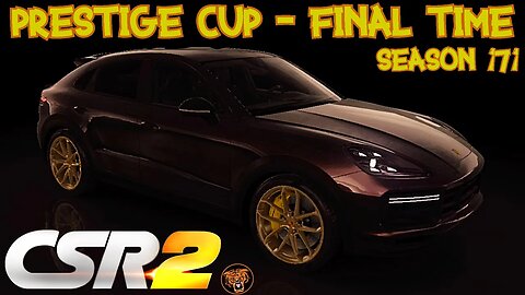 Season 171 Prestige Cup in CSR2: Final Time for Porsche Cayenne Turbo GT