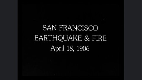 1906 San Francisco Disaster Aftermath (Original Black & White Footage)