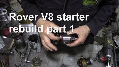 Rover V8 starter rebuild part 1