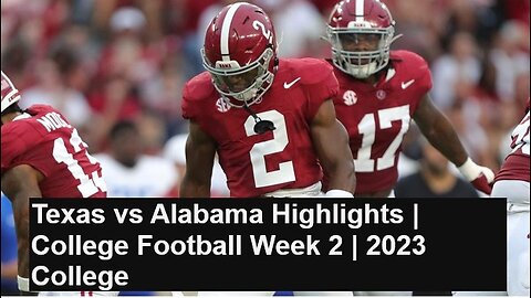 #11 Texas vs #3 Alabama Highlights | College Football Week 2 | 2023 College Football Highlights