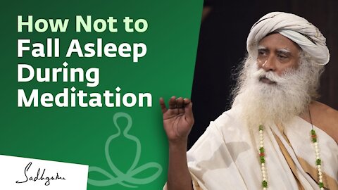 How Not to Fall Asleep During Meditation-SADHGURU
