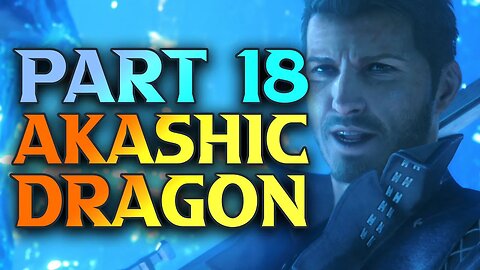 FF16 Akashic Dragon Guide - Final Fantasy XVI Walkthrough Part 18