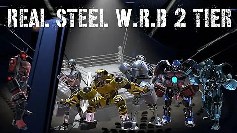 Real Steel W.R.B: Fiend V.S World Robot Boxing Tier