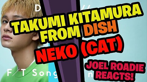 DISH// (Takumi Kitamura) - Neko(Cat)/THE FIRST TAKE - Roadie Reacts