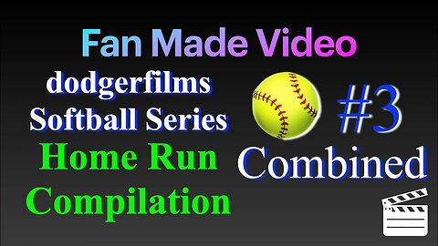 dodgerfilms Softball Series Home Run Compilation #3 (Combined)
