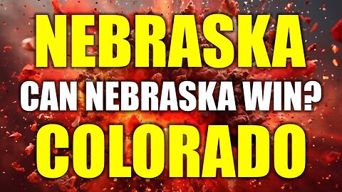 Nebraska VS Colorado - Can Nebraska Win?