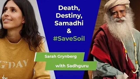 Death, Destiny, Samadhi & #SaveSoil Sarah Grynberg with Sadhguru | Soul Of Life - Made By God