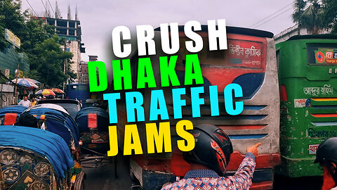 Crush Dhaka Traffic Jams with These Expert Strategies